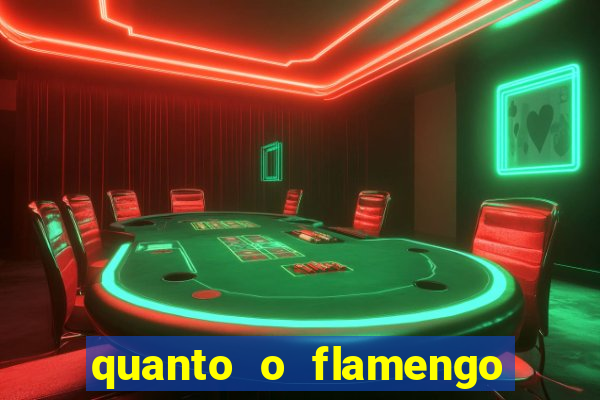 quanto o flamengo esta pagando no jogo de hoje